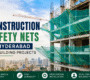 Construction Safety Nets in Hyderabad